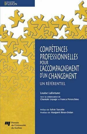 Compétences professionnelles pour l'accompagnement d'un changement - Louise Lafortune - Presses de l'Université du Québec