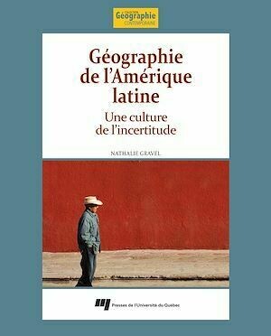 Géographie de l'Amérique latine - Nathalie Gravel - Presses de l'Université du Québec