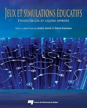 Jeux et simulations éducatifs - Louise Sauvé, David Kaufman - Presses de l'Université du Québec