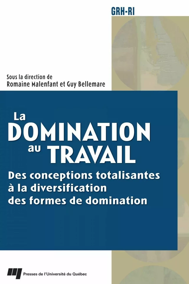 La domination au travail - Romaine Malenfant, Guy Bellemare - Presses de l'Université du Québec