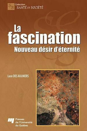 La fascination - Luce Des Aulniers - Presses de l'Université du Québec