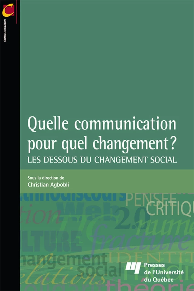 Quelle communication pour quel changement? - Christian Agbobli - Presses de l'Université du Québec