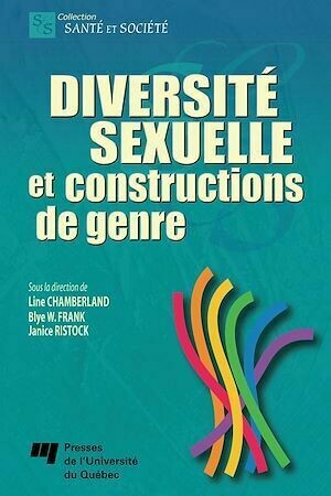 Diversité sexuelle et constructions de genre - Line Chamberland, Blye W. Frank - Presses de l'Université du Québec