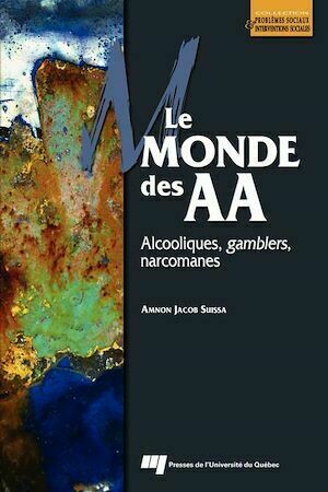 Le monde des AA - Amnon Jacob Suissa - Presses de l'Université du Québec