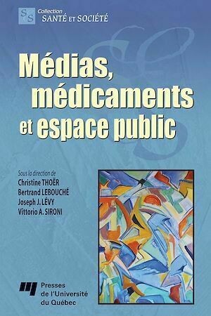 Médias, médicaments et espace public - Christine Thoër, Bertrand Lebouché - Presses de l'Université du Québec