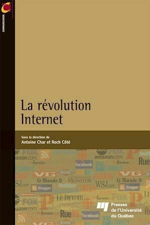 La révolution Internet - Antoine Char, Roch Côté - Presses de l'Université du Québec