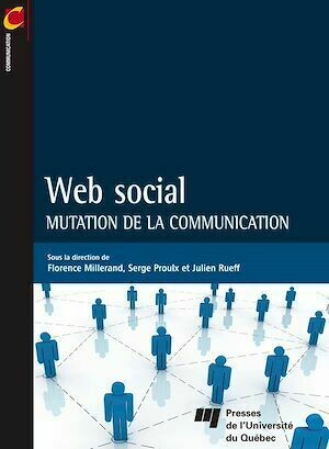Web social - Serge Proulx, Florence Millerand - Presses de l'Université du Québec