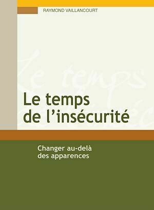 Le temps de l'insécurité - Raymond Vaillancourt - Presses de l'Université du Québec