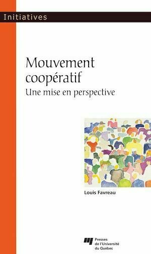Mouvement coopératif - Louis Favreau - Presses de l'Université du Québec