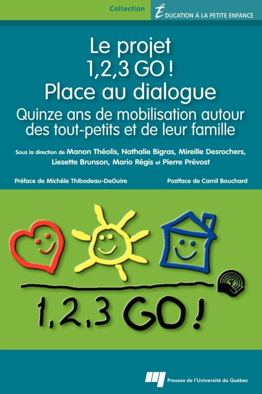 Le projet 1,2,3 GO! - Place au dialogue - Manon Théolis, Nathalie Bigras, Desrochers Mireille, Liesette Brunson, Mario Régis, Pierre Prévost - Presses de l'Université du Québec