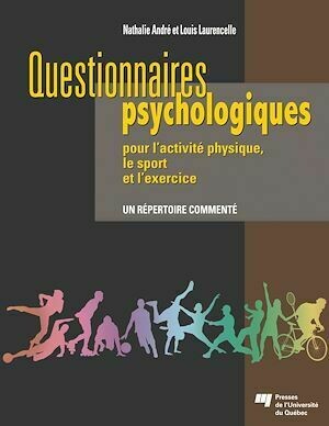 Questionnaires psychologiques pour l’activité physique, le sport et l’exercice - Louis Laurencelle, Nahtalie André - Presses de l'Université du Québec