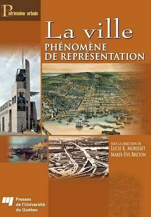 La ville - Lucie K. Morisset, Marie-Ève Breton - Presses de l'Université du Québec