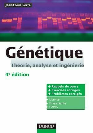 Génétique - 4e éd. - Jean-Louis Serre - Dunod