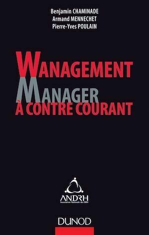 Wanagement : Manager à contre-courant - Armand Mennechet, Benjamin Chaminade, Pierre-Yves Poulain - Dunod