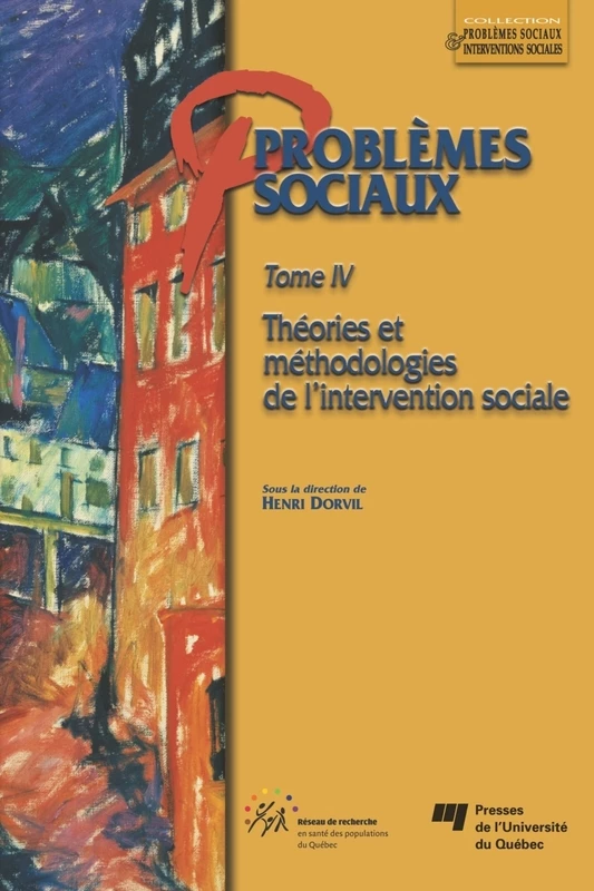 Problèmes sociaux - Tome IV - Henri Dorvil - Presses de l'Université du Québec