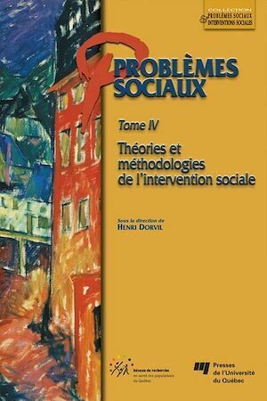 Problèmes sociaux - Tome IV - Henri Dorvil - Presses de l'Université du Québec