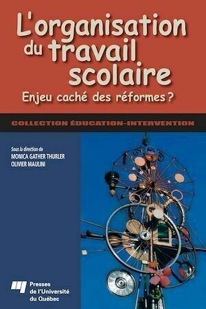 L'organisation du travail scolaire - Monica Gather, Olivier Thurler - Presses de l'Université du Québec