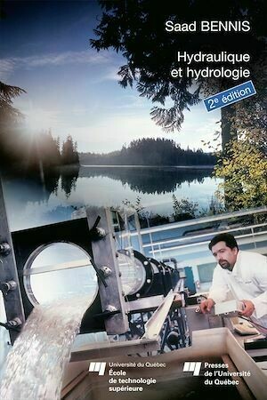 Hydraulique et hydrologie - 2e édition - Saad Bennis - Presses de l'Université du Québec