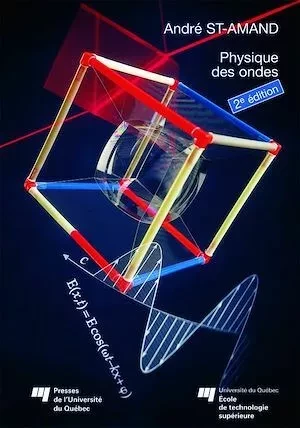 Physique des ondes - 2e édition - André St-Amand - Presses de l'Université du Québec