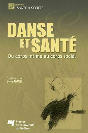 Danse et santé - Sylvie Fortin - Presses de l'Université du Québec