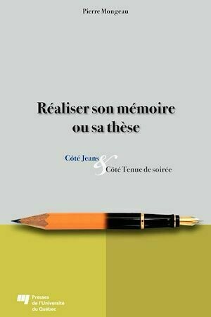 Réaliser son mémoire ou sa thèse - Pierre Mongeau - Presses de l'Université du Québec