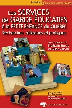 Les services de garde éducatifs à la petite enfance du Québec - Nathalie Bigras, Gilles Cantin - Presses de l'Université du Québec