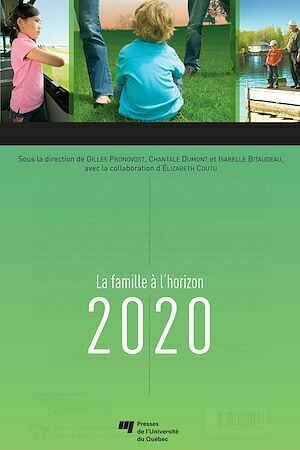 Famille à l'horizon 2020 - Gilles Pronovost, Chantale Dumont - Presses de l'Université du Québec