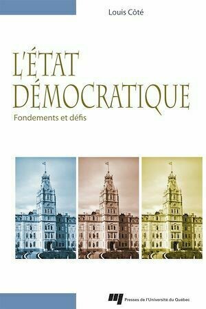 L'État démocratique - Louis Côté - Presses de l'Université du Québec