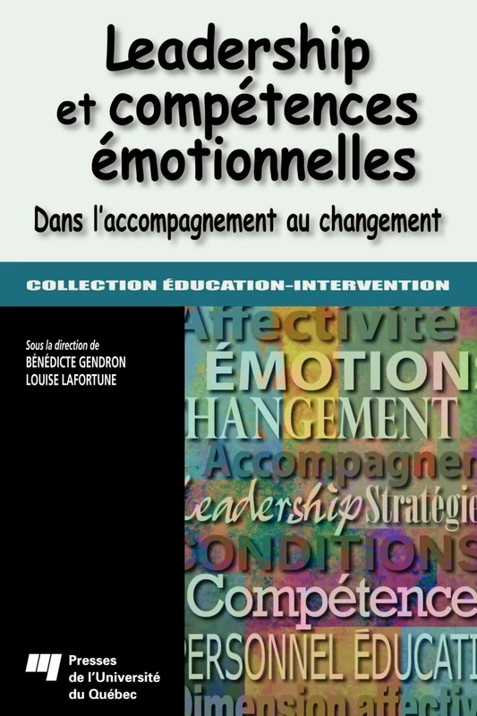 Leadership et compétences émotionnelles - Bénédicte Gendron, Louise Lafortune - Presses de l'Université du Québec