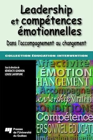 Leadership et compétences émotionnelles - Louise Lafortune, Bénédicte Gendron - Presses de l'Université du Québec