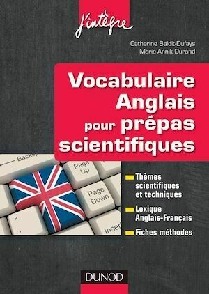 Vocabulaire anglais pour les prépas scientifiques - Catherine Baldit-Dufays, Marie-Annik Durand - Dunod