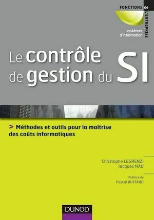 Le contrôle de gestion du SI - Christophe Legrenzi, Jacques Nau - Dunod