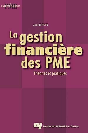 La gestion financière des PME - Josée St-Pierre - Presses de l'Université du Québec