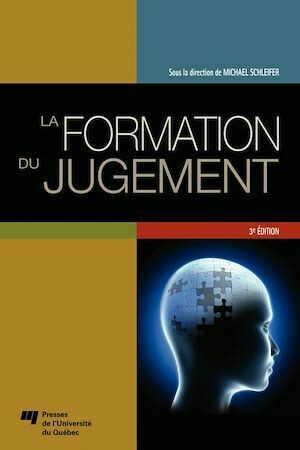 La formation du jugement - 3e édition - Michael Schleifer - Presses de l'Université du Québec