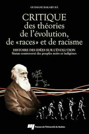 Critique des théories de l'évolution, de «races» et de racisme - Ousmane Bakary Bâ - Presses de l'Université du Québec