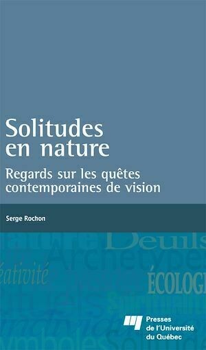 Solitudes en nature - Serge Rochon - Presses de l'Université du Québec