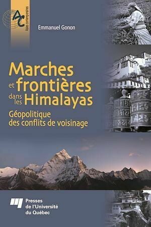 Marches et frontières dans les Himalayas - Emmanuel Gonon - Presses de l'Université du Québec