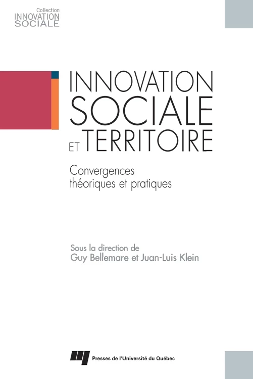 Innovation sociale et territoires - Guy Bellemare, Juan-Luis Klein - Presses de l'Université du Québec