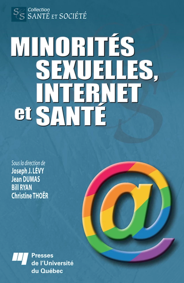 Minorités sexuelles, Internet et santé - Joseph Josy Lévy, Jean Dumas, Bill Ryan, Christine Thoër - Presses de l'Université du Québec