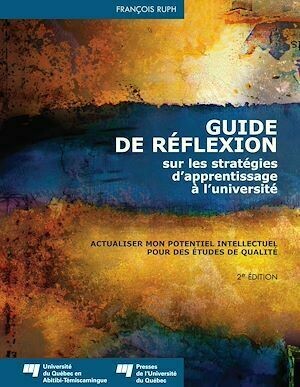 Guide de réflexion sur les stratégies d'apprentissage à l'université - François Ruph - Presses de l'Université du Québec