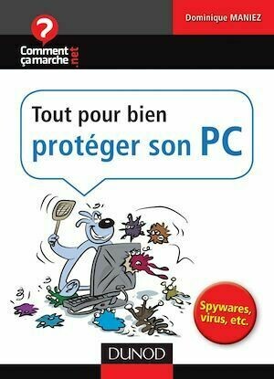 Tout pour bien protéger son PC - Dominique Maniez - Dunod