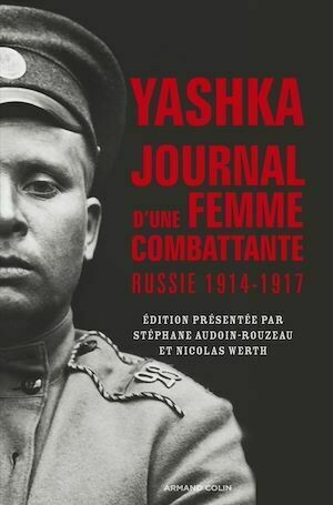 Yashka, journal d'une femme combattante - Nicolas Werth, Stéphane Audoin-Rouzeau - Armand Colin