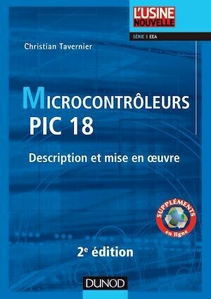 Microcontrôleurs PIC 18 - 2e 2d. - Christian Tavernier - Dunod