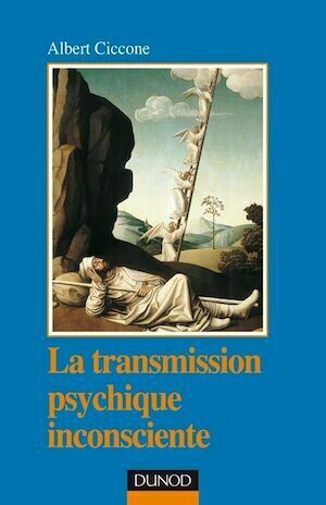 La transmission psychique inconsciente - 2e ed. - Albert Ciccone - Dunod