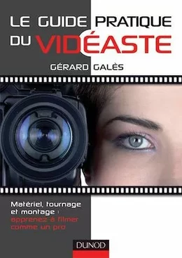 Le guide pratique du vidéaste