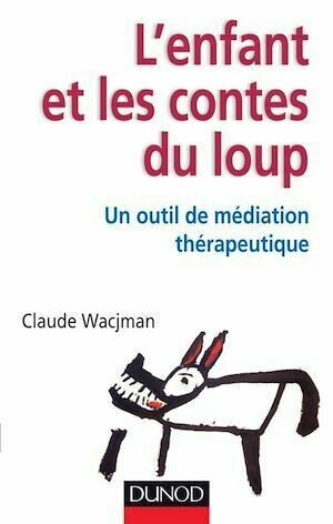 L'enfant et les contes du loup - Claude Wacjman - Dunod