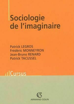 Sociologie de l'imaginaire - Patrick Legros - Armand Colin