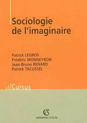 Sociologie de l'imaginaire - Patrick Legros - Armand Colin