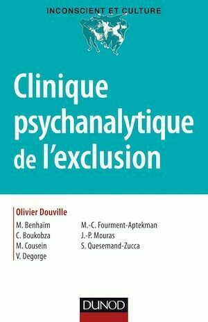 Clinique psychanalytique de l'exclusion - Collectif Collectif - Dunod