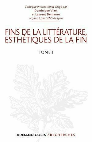 Fins de la littérature, esthétiques de la fin - Dominique Viart - Armand Colin